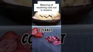 Receiving cola nut in dreams #viral #shorts #video