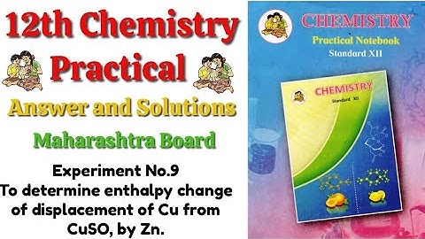 Experiment No.9 | To determine enthalpy change of displacement of Cu from CuSO, by Zn