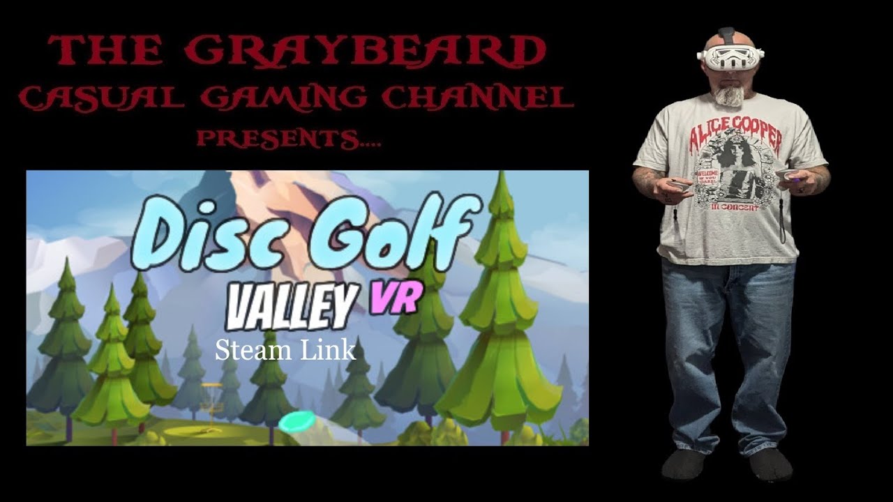 Disc Golf Valley VR : Graybeard takes a look into a PCVR title