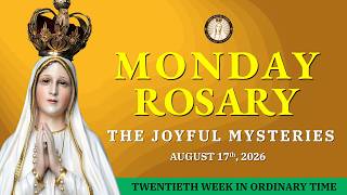 Holy Rosary Today 💚 Monday August 17 2026  💚 The Joyful Mysteries of the Rosary [VIRTUAL]