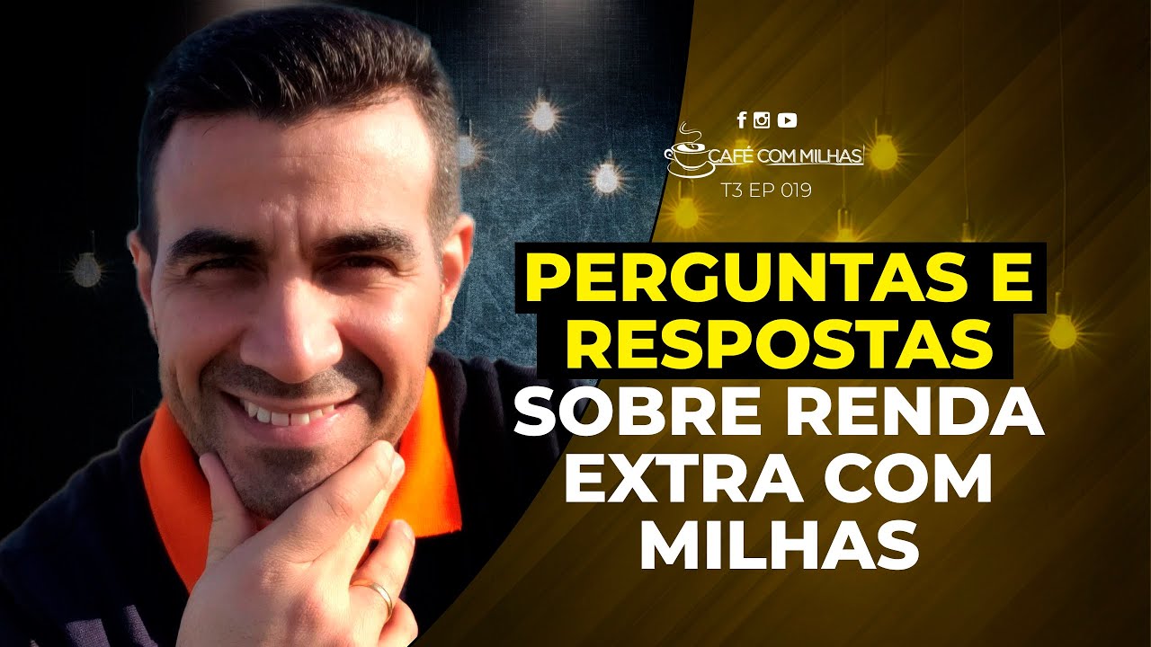 PERGUNTAS E RESPOSTAS SOBRE RENDA EXTRA COM MILHAS | T3 EP019 | CAFÉ COM MILHAS