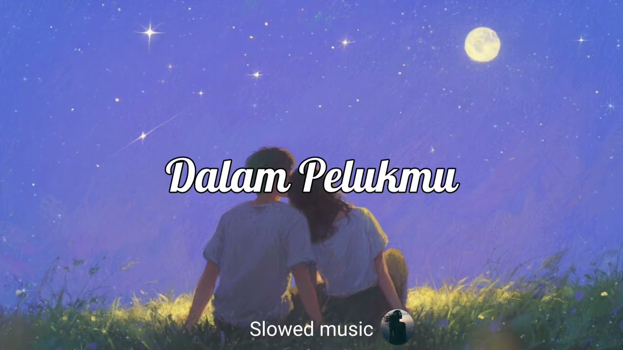 Dalam Pelukmu Slowed music - Official Music Video