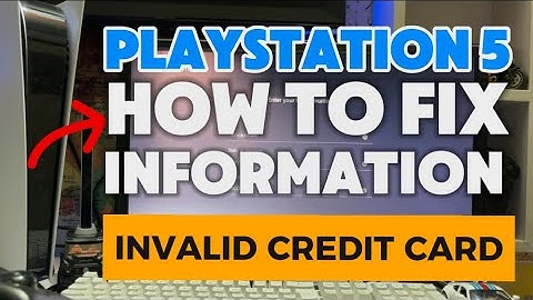 How To Fix Invalid Credit Card Information on PS5 PlayStation