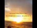 Blindfolded Haircut by Kerry HairGuru