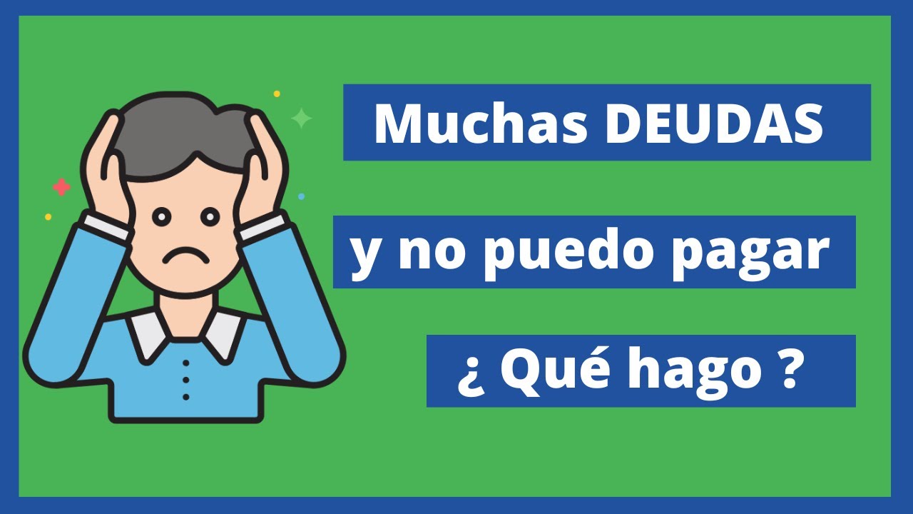 Tengo muchas deudas y no puedo pagar, ¿qué hago? - YouTube
