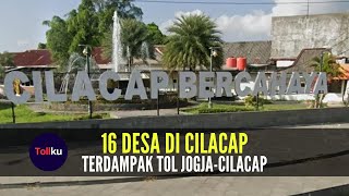 16 Desa di Cilacap Terdampak Tol Jogja Cilacap