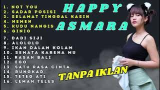 NOT YOU COVER HAPPY ASMARA || KUMPULAN LAGU 1 JAM HAPPY ASMARA TANPA IKLAN