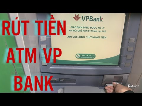 Hướng dẫn rút tiền máy ATM VP BANK , ngân hàng VIỆT NAM thịnh vượng chi tiết | Foci