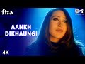 Ankh milaoongi  song  fiza  karishma kapoor  hrithik roshan