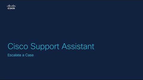 Cisco Support Assistant: How to Escalate a Case | Faster Resolution for Critical Issues