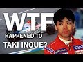 WTF Happened to Taki Inoue? - (The Worst Formula One Driver Ever?)