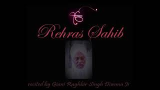 Rehras Sahib Recited By Giani Raghbir Singh Diwana Ji