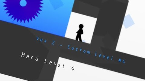 Vex 2 - Custom Level #4 - Hard Level 4