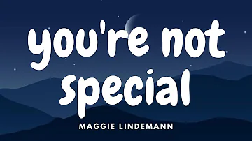 Maggie Lindemann - you're not special (Lyrics)