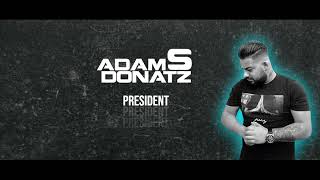 Adam S Donatz - PRESIDENT (Original Mix)