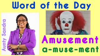 Amusement | Word of the Day | Word in Syllables |  Learning to Read and Spell | Phonics | Listening