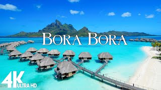 Bora Bora 4K - Peaceful Relaxing Music With Unbelievable Nature Beauty - Video 4K UHD