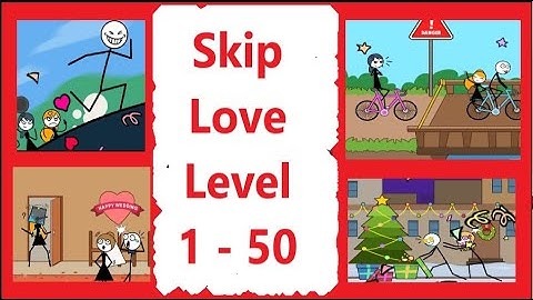 Skip Love Level 1 - 50 Gameplay Walkthrough