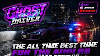 *NEW* THE BEST TUNE FOR THE AUDI R8 IN GHOST DRIVER