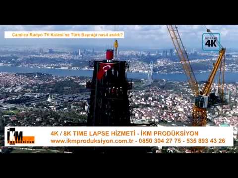 Çamlıca Radyo TV Kulesi'ne Türk Bayrağı nasıl asıldı? - İKM Prodüksiyon