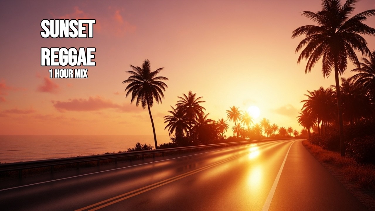 Sunset Reggae Mix 2026 🌅 Chill Island Vibes (1 Hour Relaxing Music ...