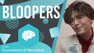 Bloopers! Foundations of Neurotech