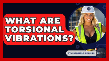 What Are Torsional Vibrations? - Civil Engineering Explained