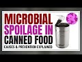 Understanding Microbial Spoilage in Canned Food | Causes &amp; Prevention Explained