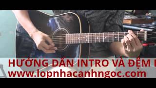 Video thumbnail of "HƯỚNG DẨN INTRO VÀ ĐỆM HÁT BÀI: BƯỚC CHÂN LẺ LOI"