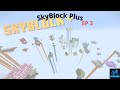 Minecraft SkyBlockPlus EP3:Andiamo avanti CON CALMA