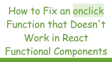 How to Fix an onclick Function that Doesn