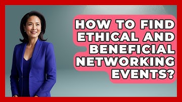 How To Find Ethical And Beneficial Networking Events? - Conventions Network