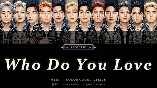 EXO OT12 (엑소) - Who Do You Love [DemoSong] | Color Coded Lyrics (한글/Rom/Eng/Esp)