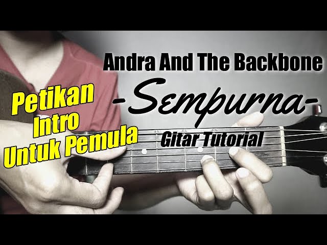 (Gitar Tutorial) ANDRA AND THEBACKBONE - Sempurna (Versi Petikan Gampang) |Mudah & Cepat dimengerti class=