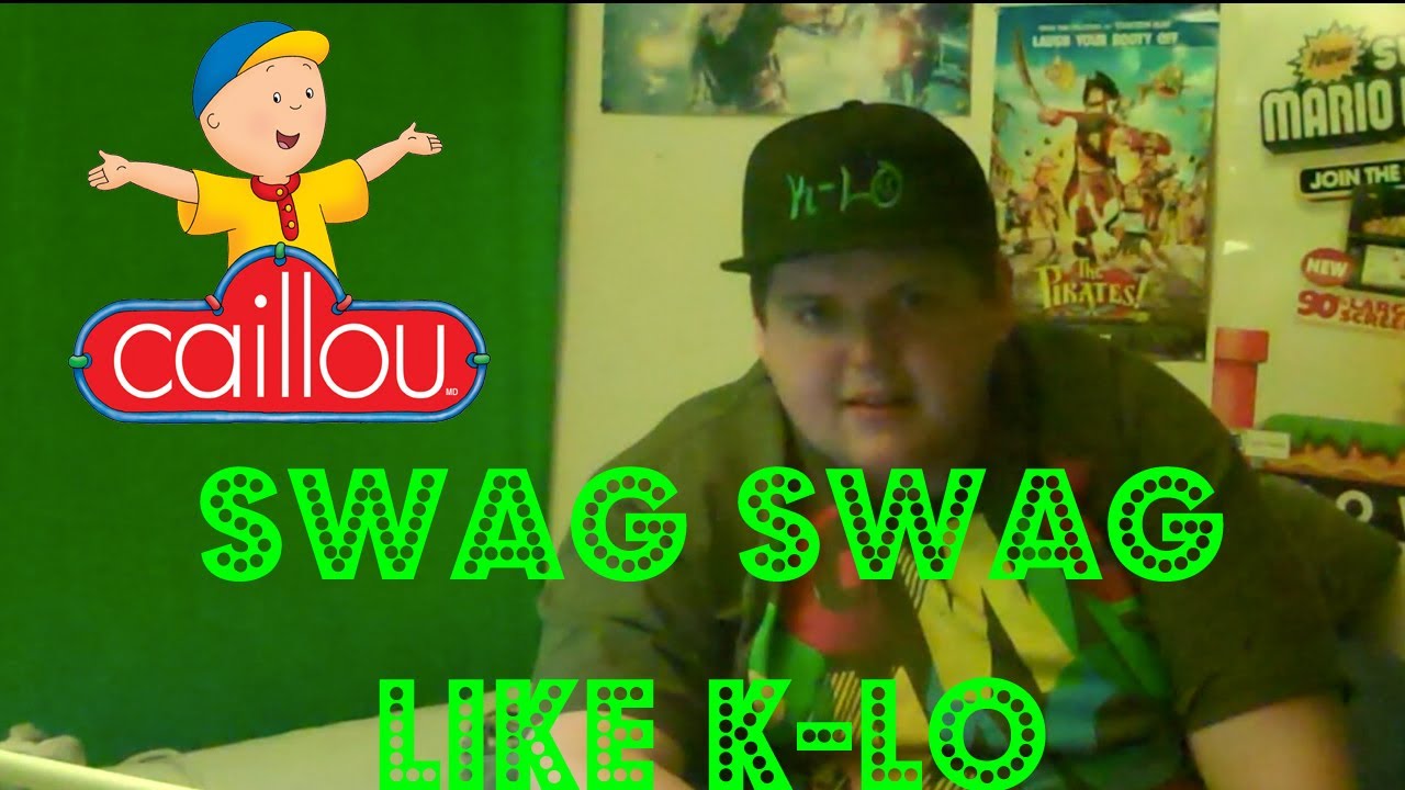 Swag Swag Like KLO (Swag Like Caillou) Parody Remix YouTube