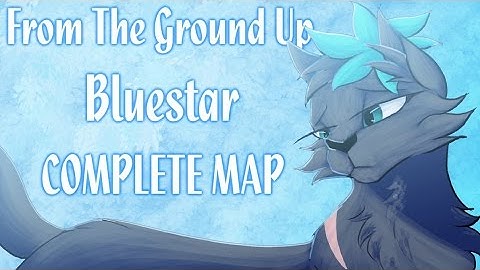 From the Ground Up   Bluestar COMPLETE MAP