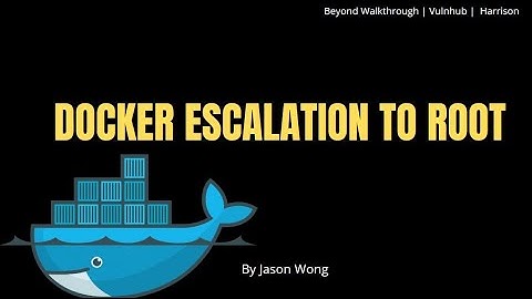 Harrison VulnHub Walkthrough | Ontsnappen aan Restricted Shell & Docker Privilege Escalation