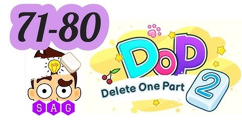 DOP 2 DELETE ONE PART 2 level 71 72 73 74 75 76 77 78 79 80 answers gameplay