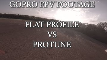 GOPRO FPV FOOTAGE // FLAT PROFILE VERSUS PROTUNE COLOR