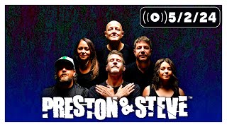 The Preston & Steve Show [5/2/24]