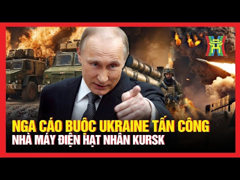 Nga cáo buộc Ukraine tấn công nhà máy điện hạt nhân Kursk | Nhìn ra thế giới