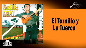 El Tornillo y la Tuerca - Euclides Leal - (FD)