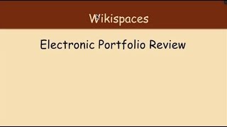 Wikispaces Electronic Portfolio Review