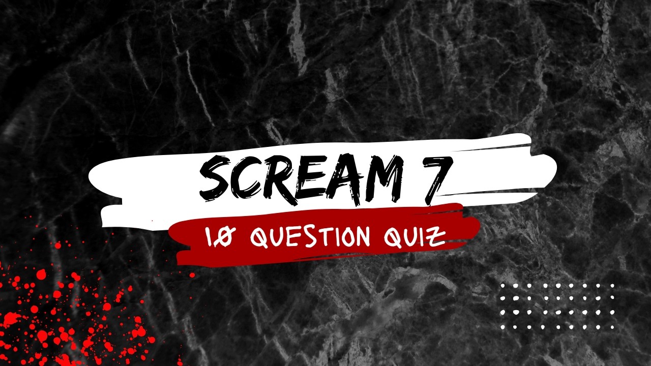Scream 7 Quiz