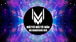 Mättö Mättö Män - UK Hardcore Mix [175 BPM Promo Mix]