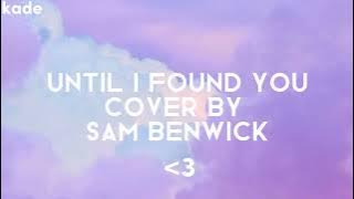 Until I Found You - Stephen Sanchez | Samantha Benwick ( Girl Version ) | Lyrics