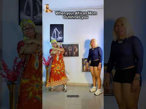 When Your African Mom Outshines You Sayrahwyte Dancevideo 