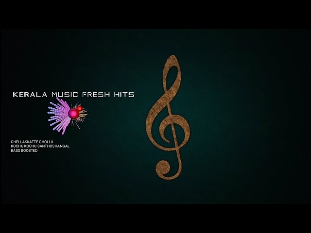 Chellakkatte Chollu | Kochu Kochu Santhoshangal | BASS BOOSTED