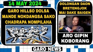 Garo News:14 May 2024/Garo Hillso mande doka aro Dolongan namjaengjok bretnanjok