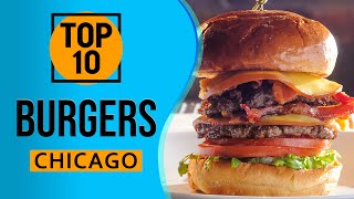 Top 10 Best Burgers in Chicago